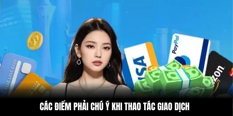Các điểm phải chú ý khi thao tác giao dịch