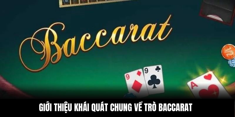 Giới thiệu khái quát chung về trò Baccarat